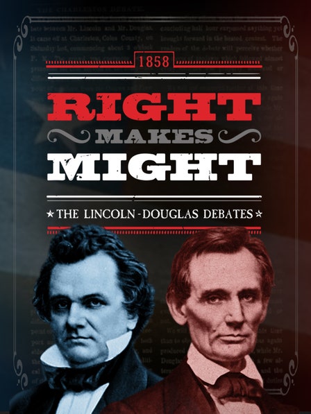 Right Makes Might: The Lincoln-Douglas Debates dcg-mark-poster