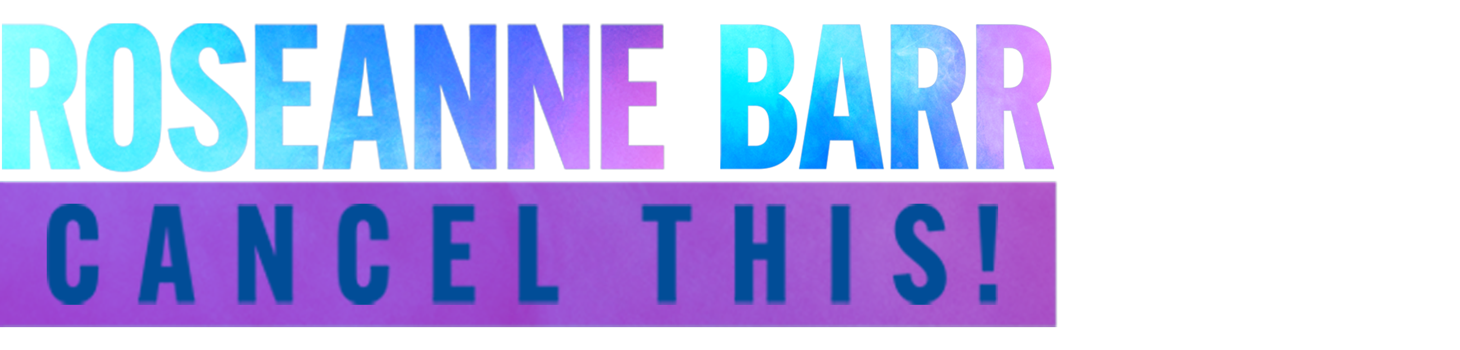 Roseanne Barr: Cancel This! logo