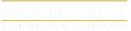 Sacred Duty: A Soldier's Tour at Arlington National Cemetery logo