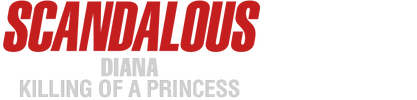 Scandalous: Diana - Killing of a Princess logo
