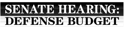 Senate Hearing: Defense Budget logo
