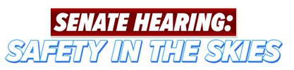 Senate Hearing: Safety in the Skies logo