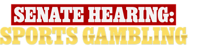Senate Hearing: Sports Gambling logo