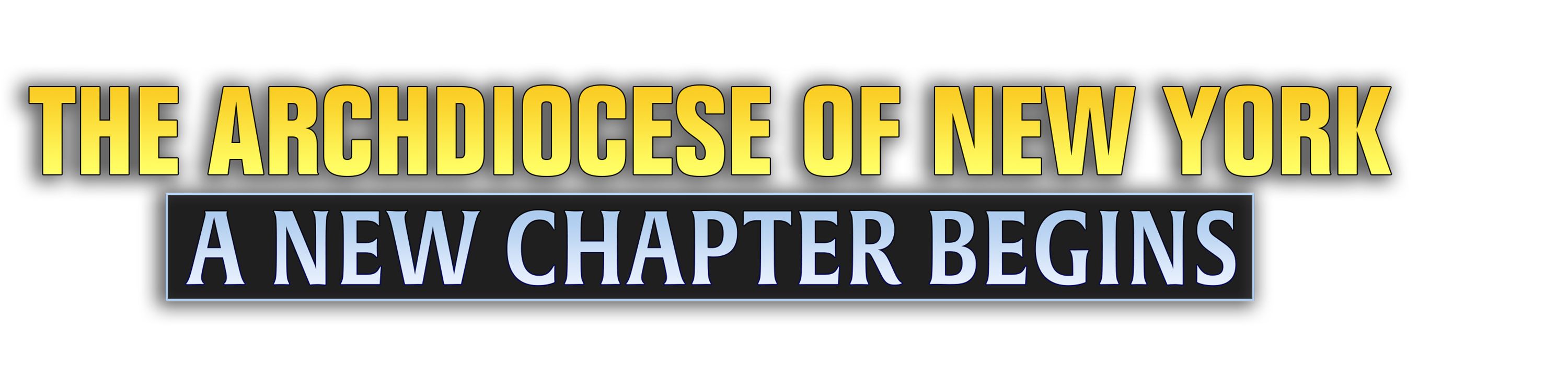 The Archdiocese of New York: A New Chapter Begins logo