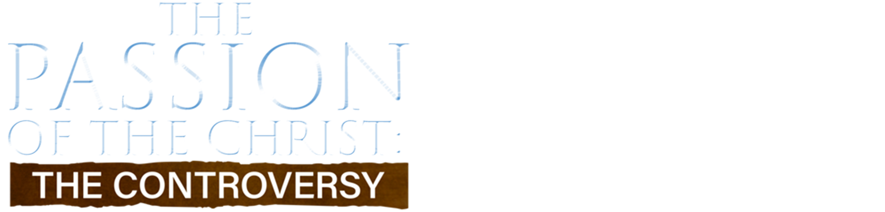 The Passion of the Christ: The Controversy logo