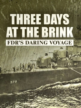 Three Days at the Brink: Fdr's Daring Voyage dcg-mark-poster