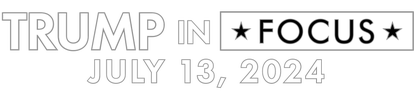 Trump in Focus: July 13, 2024 logo