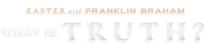 What is Truth? Easter with Franklin Graham logo