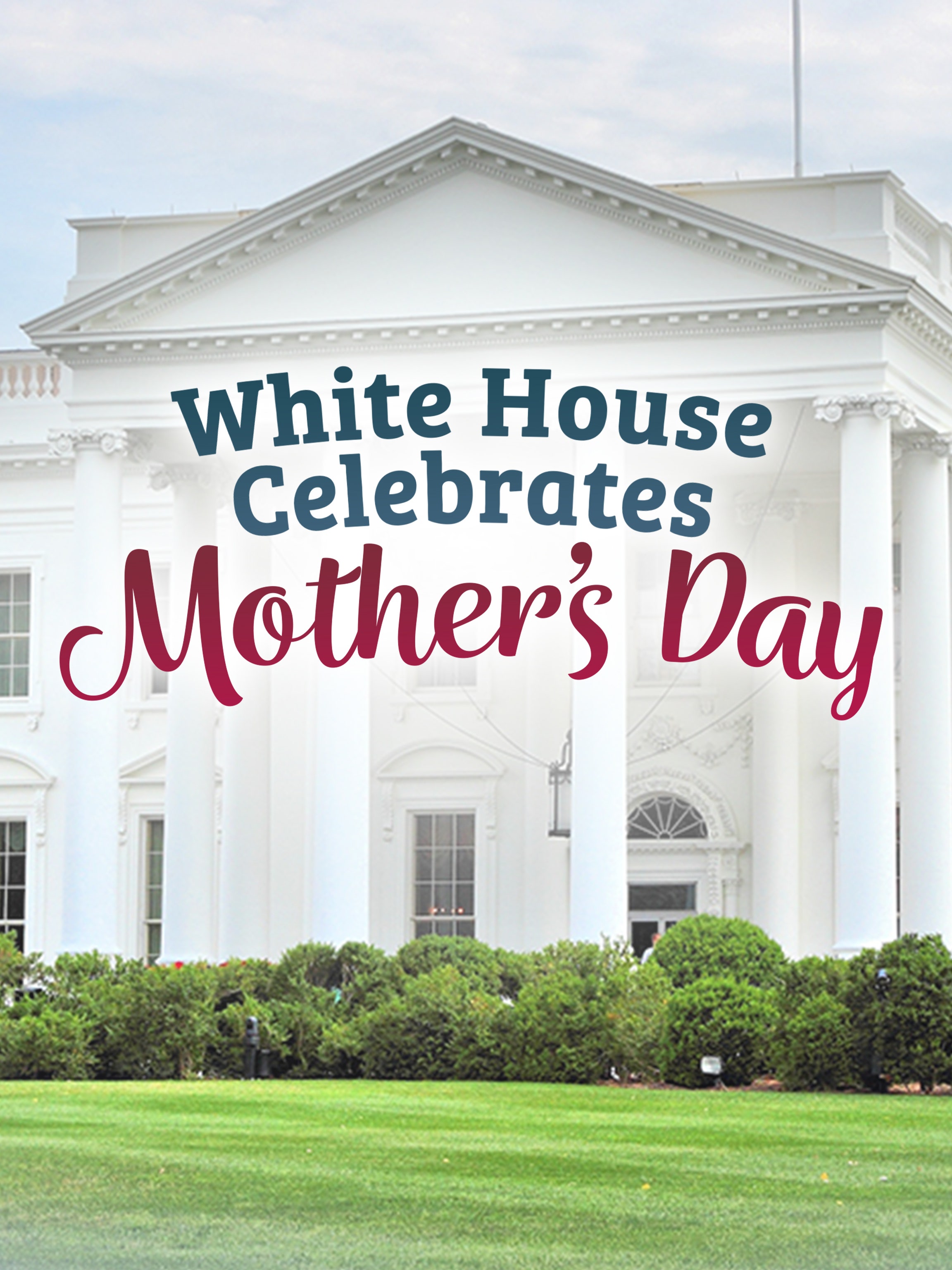 White House Celebrates Mother’s Day dcg-mark-poster