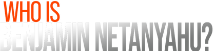 Who Is Benjamin Netanyahu? logo