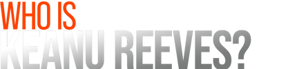 Who Is Keanu Reeves? logo