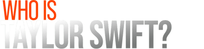 Who Is Taylor Swift? logo