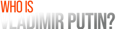 Who Is Vladimir Putin? logo